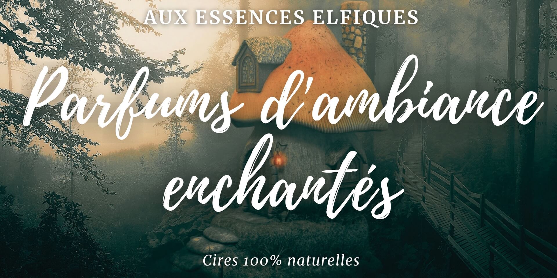 Bannière - Aux Essences Elfiques, vente de fondants de cire parfumés artisanaux sans CMR et sans phtalates